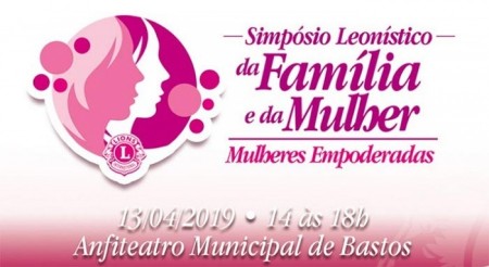 Lions Clube de Bastos Solidariedade realiza Simpósio Mulheres Empoderadas