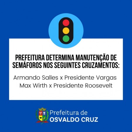 Prefeitura de Osvaldo Cruz determinou a manutenção em dois semáforos