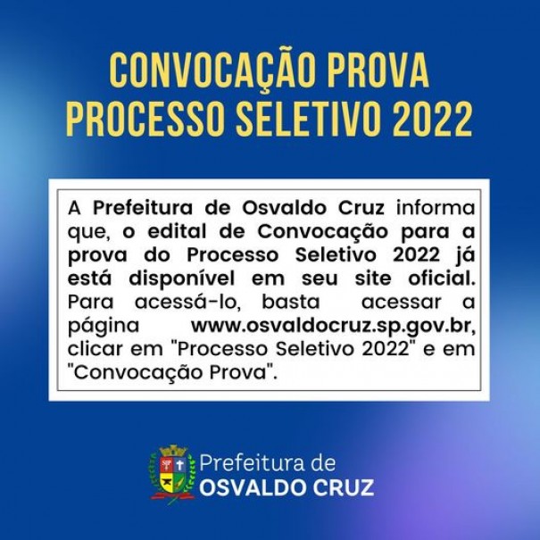 Prefeitura de Osvaldo Cruz torna pblico o Edital de Convocao para a prova do Processo Seletivo 2022.