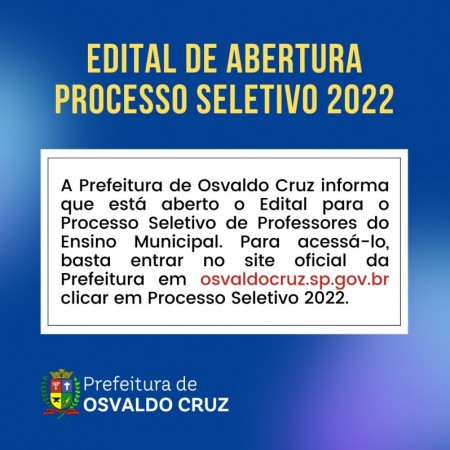 Prefeitura de Osvaldo Cruz torna público o Edital de Abertura do Processo Seletivo 2022