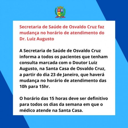 Secretaria de Saï¿½de de OC altera horï¿½rio de atendimento do Dr. Luiz Augusto 