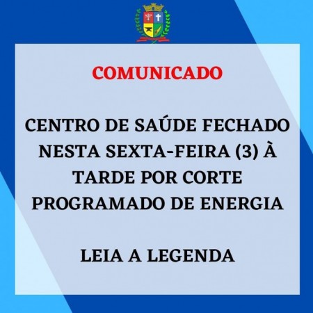 Centro de Saúde de OC não atende no período da tarde nesta sexta-feira devido a corte programado de energia 