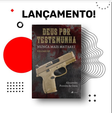 âDeus Por Testemunha - Nunca Mais Matareiâ:  conheÃ§a a nova obra literÃ¡ria de Alessandro Ferreira da Costa