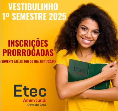 InscriÃ§Ãµes para o Vestibulinho 1Âº semestre 2025 da Etec Amim Jundi terminam hoje