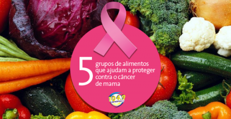 Outubro Rosa: confira 15 alimentos que previnem o Câncer de Mama